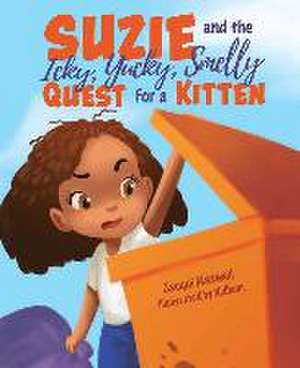 Suzie and the Icky, Yucky, Smelly Quest for a Kitten de Jacqui Maxwell