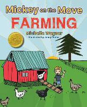 Mickey on the Move: Farming de Michelle Wagner