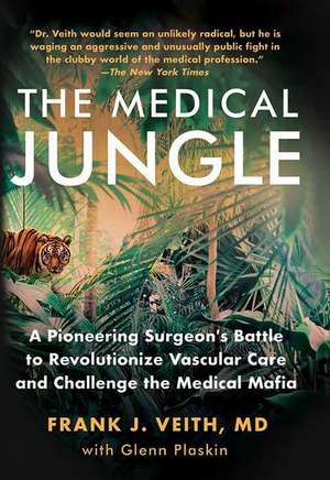 Medical Jungle a Pioneering Su de Frank J Veith MD