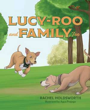 Lucy-Roo and Family Too de Rachel Holdsworth