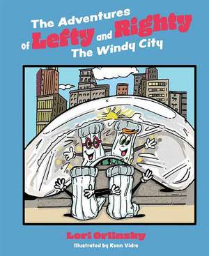 The Adventures of Lefty and Righty: The Windy City de Lori Orlinsky