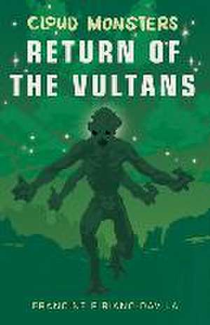 Cloud Monsters: Return of the Vultans&#65279; de Fran Davila