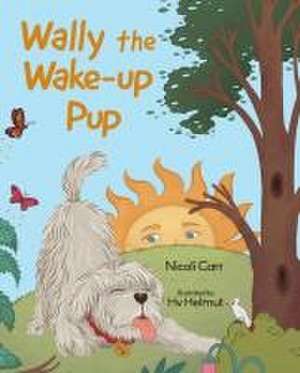 Wally the Wake-Up Pup de Nicoli Carr