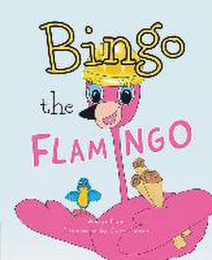 Bingo the Flamingo de Anne Pace