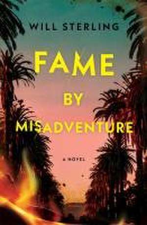 Fame by Misadventure de Will Sterling