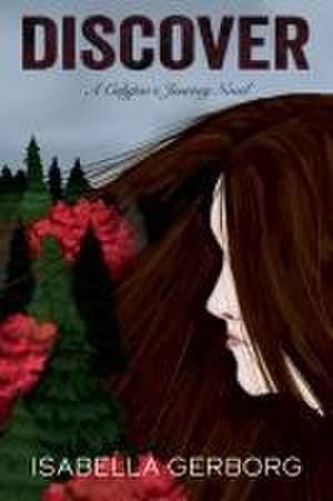 Discover: A Calypso's Journey Novel de Isabella Gerborg