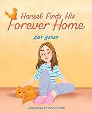 Hansel Finds His Forever Home de Amy Baker