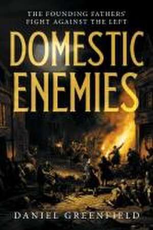 Domestic Enemies de Daniel Greenfield