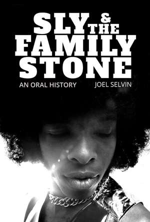 Sly & the Family Stone: An Oral History de Joel Selvin