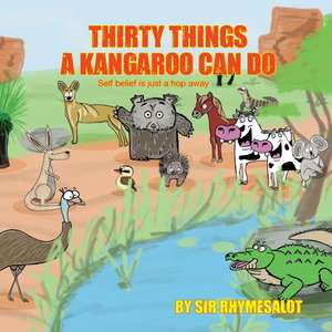 Thirty Things A Kangaroo Can Do de Rhymesalot