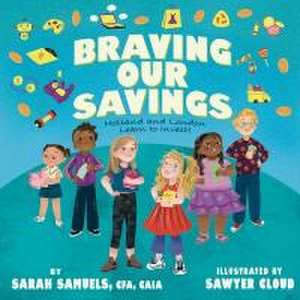 Braving Our Savings: Holland and London Learn to Invest de Sarah Samuels