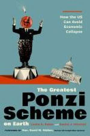 The Greatest Ponzi Scheme on Earth: How the US Can Avoid Economic Collapse de Les A. Rubin