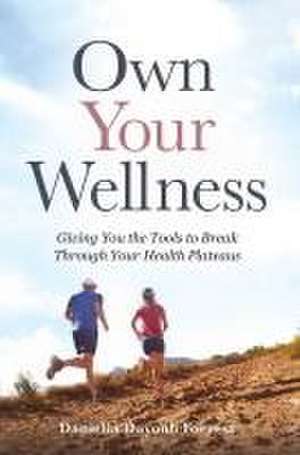 Own Your Wellness de Daniella Dayoub Forrest