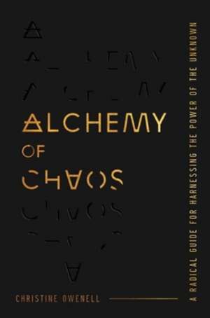 Alchemy of Chaos de Christine Owenell