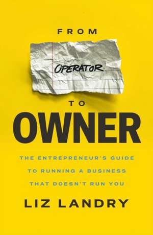 From Operator to Owner de Liz Landry
