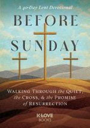 Before Sunday de K-Love Books
