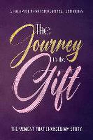 The Journey is the Gift: The Moment that Changed My Story de Halo Publishing International