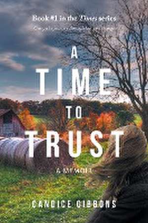 A Time to Trust de Candice Gibbons