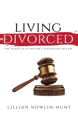 Living Divorced de Lillian Nowlin-Hunt