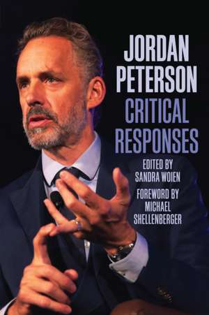 Jordan Peterson: Critical Responses de Sandra Woien