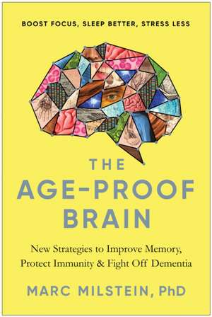 The Age-Proof Brain de Marc Milstein