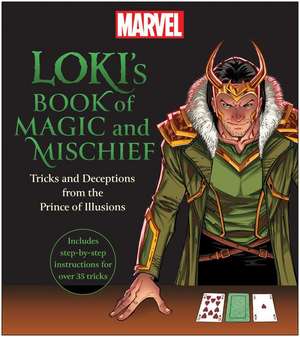 Loki's Book of Magic and Mischief: Tricks and Deceptions from the Prince of Illusions de Marvel Comics