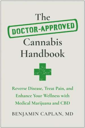 The Doctor-Approved Cannabis Handbook de Benjamin Caplan