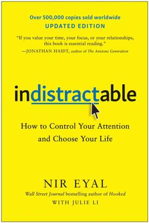 Indistractable, Updated Edition de Nir Eyal