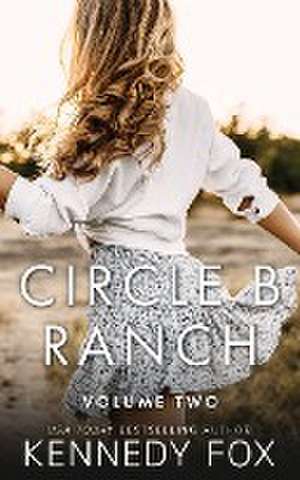 Circle B Ranch de Kennedy Fox