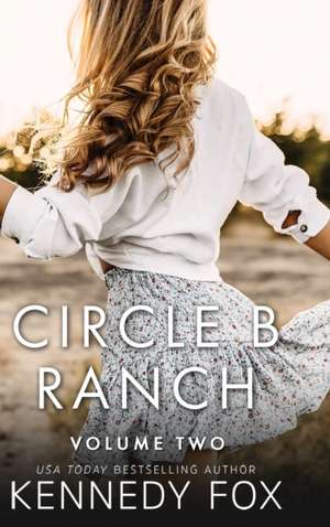 Circle B Ranch de Kennedy Fox
