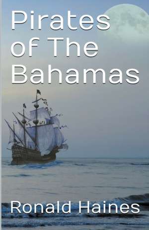 Pirates of The Bahamas de Ronald Haines