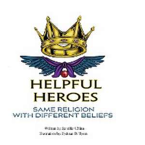 Helpful Heroes, Same Religion With Different Beliefs de Jennifer Chinn