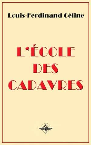 L'école des cadavres de Louis-Ferdinand Céline