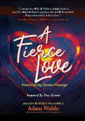 A FIERCE LOVE de Adam Waldo