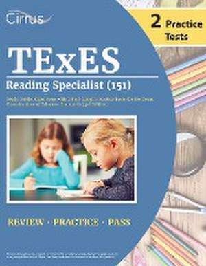 TExES Reading Specialist (151) Study Guide: Exam Prep with 2 Full-Length Practice Tests for the Texas Examinations of Educator Standards [3rd Edition] de Cox