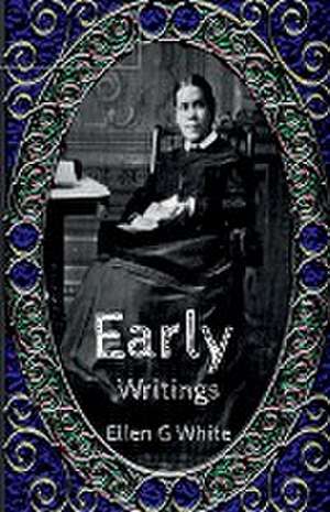 Early Writings de Ellen G