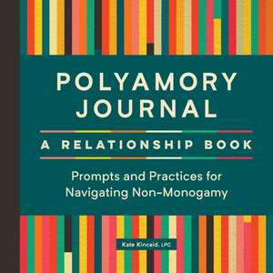 Polyamory Journal: A Relationship Book de Kate Kincaid