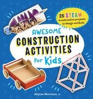 Awesome Construction Activities for Kids de Akyiaa Morrison