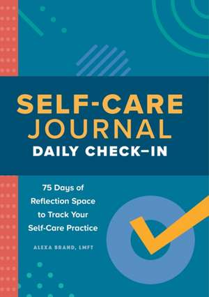 Self-Care Journal: Daily Check-In de Alexa Brand