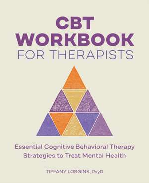 CBT Workbook for Therapists de Tiffany Loggins