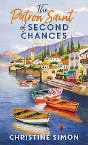 The Patron Saint of Second Chances de Christine Simon