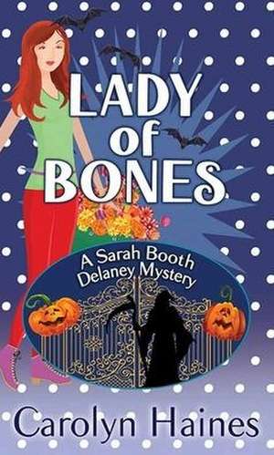 Lady of Bones: A Sarah Booth Delaney Mystery de Carolyn Haines