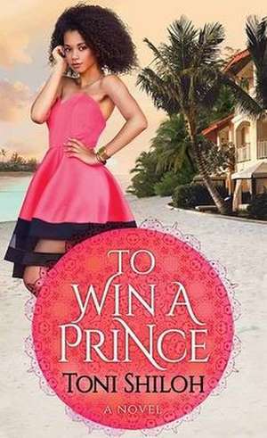 To Win a Prince de Toni Shiloh