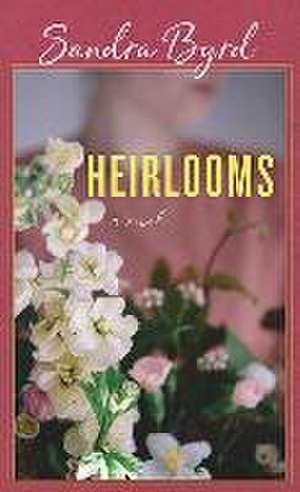 Heirlooms de Sandra Byrd