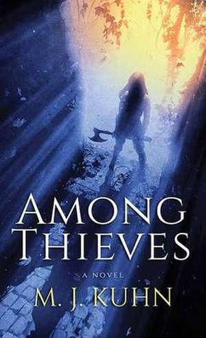 Among Thieves de M J Kuhn