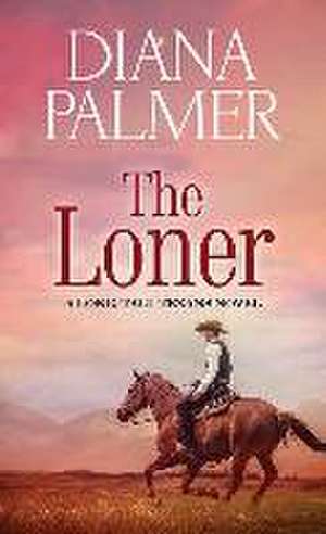 The Loner de Diana Palmer