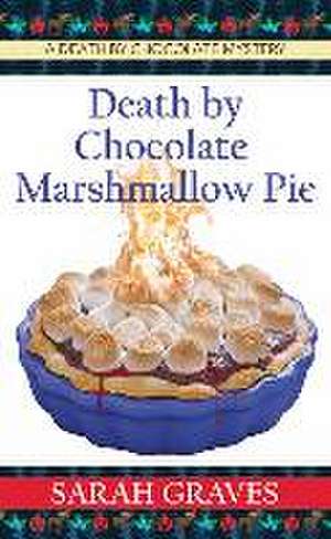 Death by Chocolate Marshmallow Pie de Sarah Graves