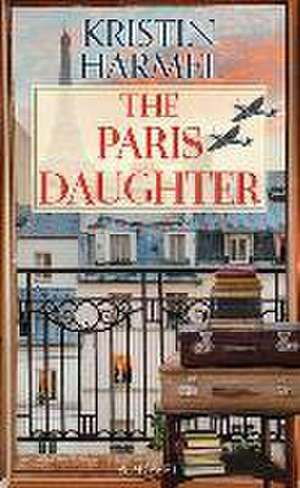 The Paris Daughter de Kristin Harmel