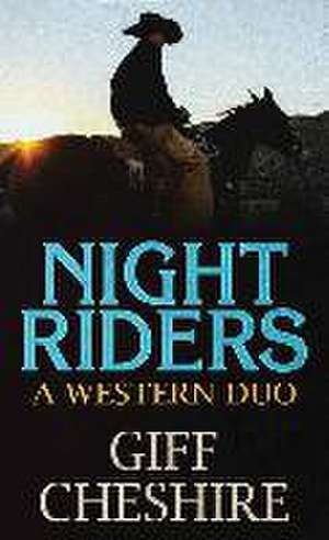 Night Riders: A Western Duo de Giff Cheshire