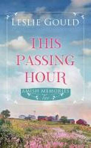 This Passing Hour de Leslie Gould